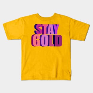 STAY GOLD Kids T-Shirt